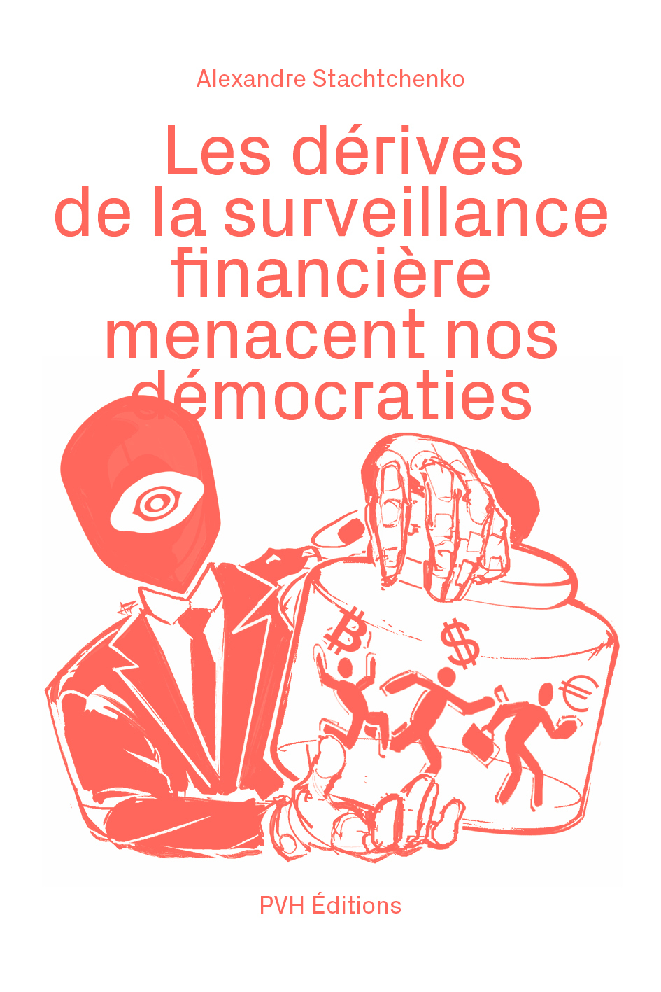 LES DERIVES DE LA SURVEILLANCE FINANCIERE MENACENT NOS DEMOCRATIES