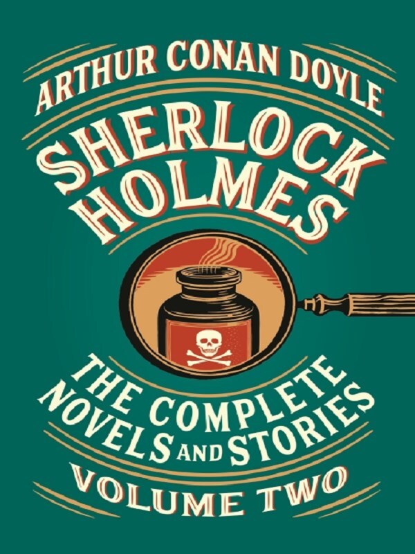 Sherlock Holmes: The Complete Novels and Stories, Volume II