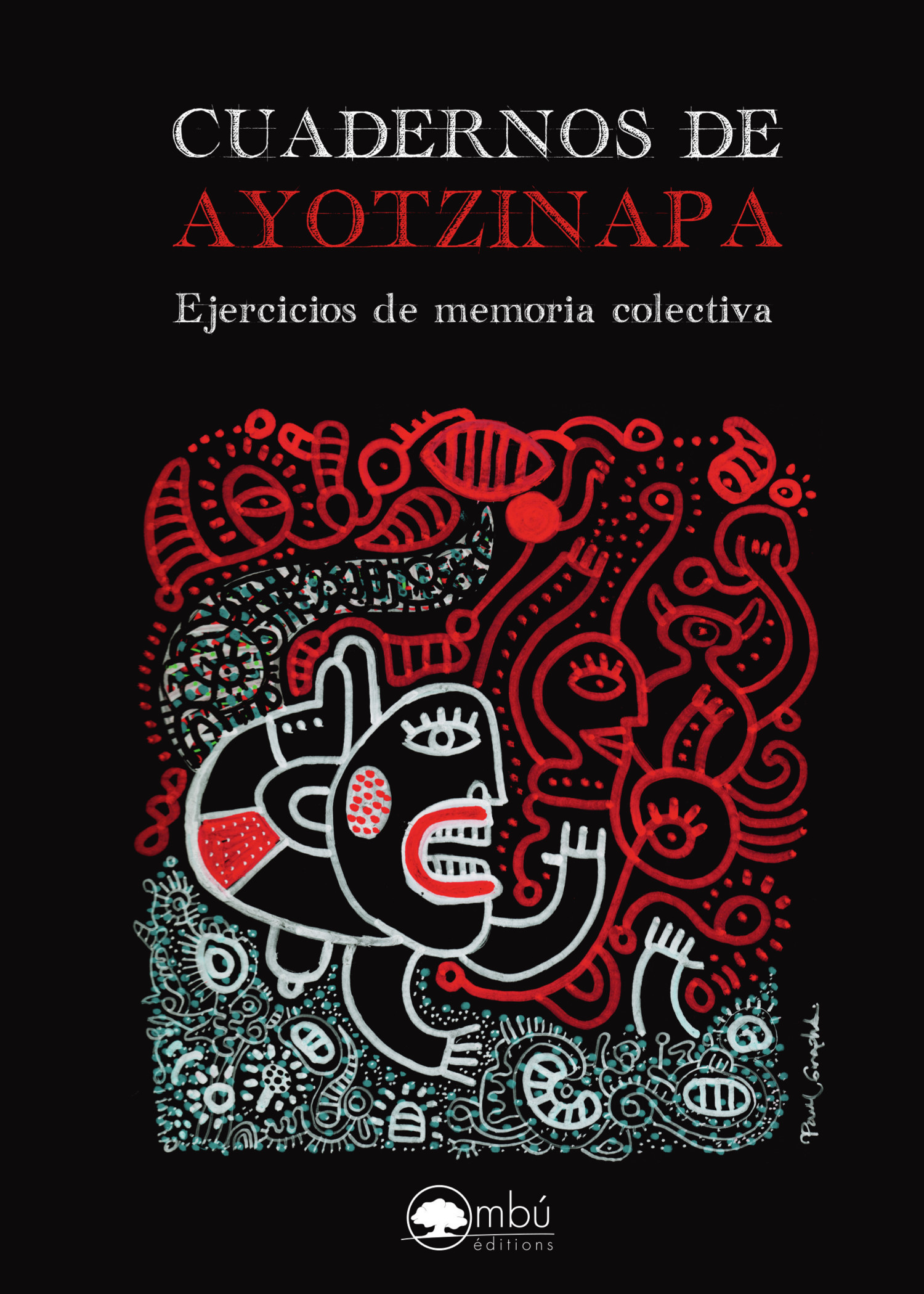 Cuadernos de Ayotzinapa. Ejercicios de memoria colectiva