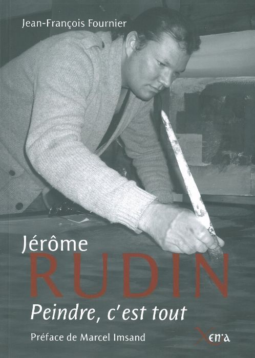 Jérôme Rudin,Peindre C'Est Tout