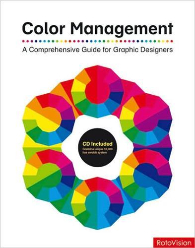 Color Management A comprehensive Guide for Graphic Designers /anglais
