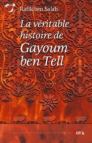 La Veritable Histoire de Gayoum Ben Tell