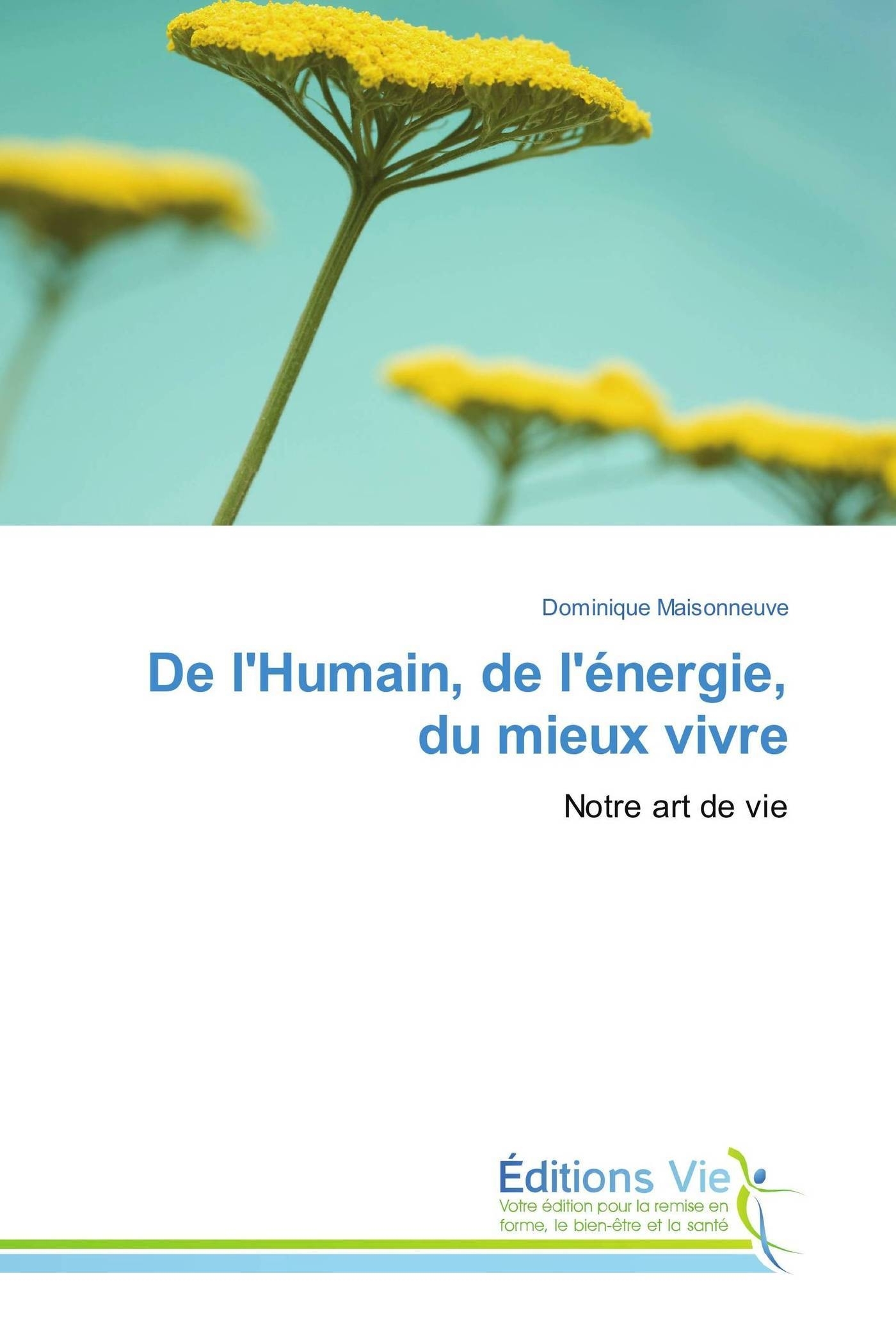 De l'humain, de l'énergie, du mieux vivre