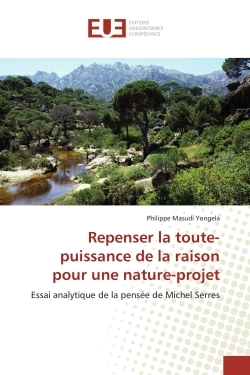 Repenser la toute-puissance de la raison pour une nature-projet