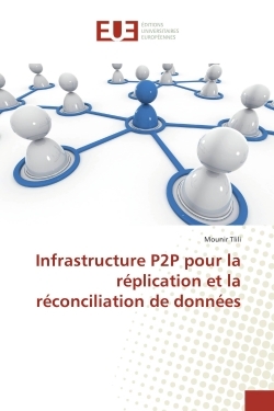 Infrastructure P2P pour la replication et la reconciliation de donnees