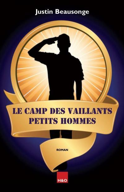 Le camp des vaillants petits hommes - roman
