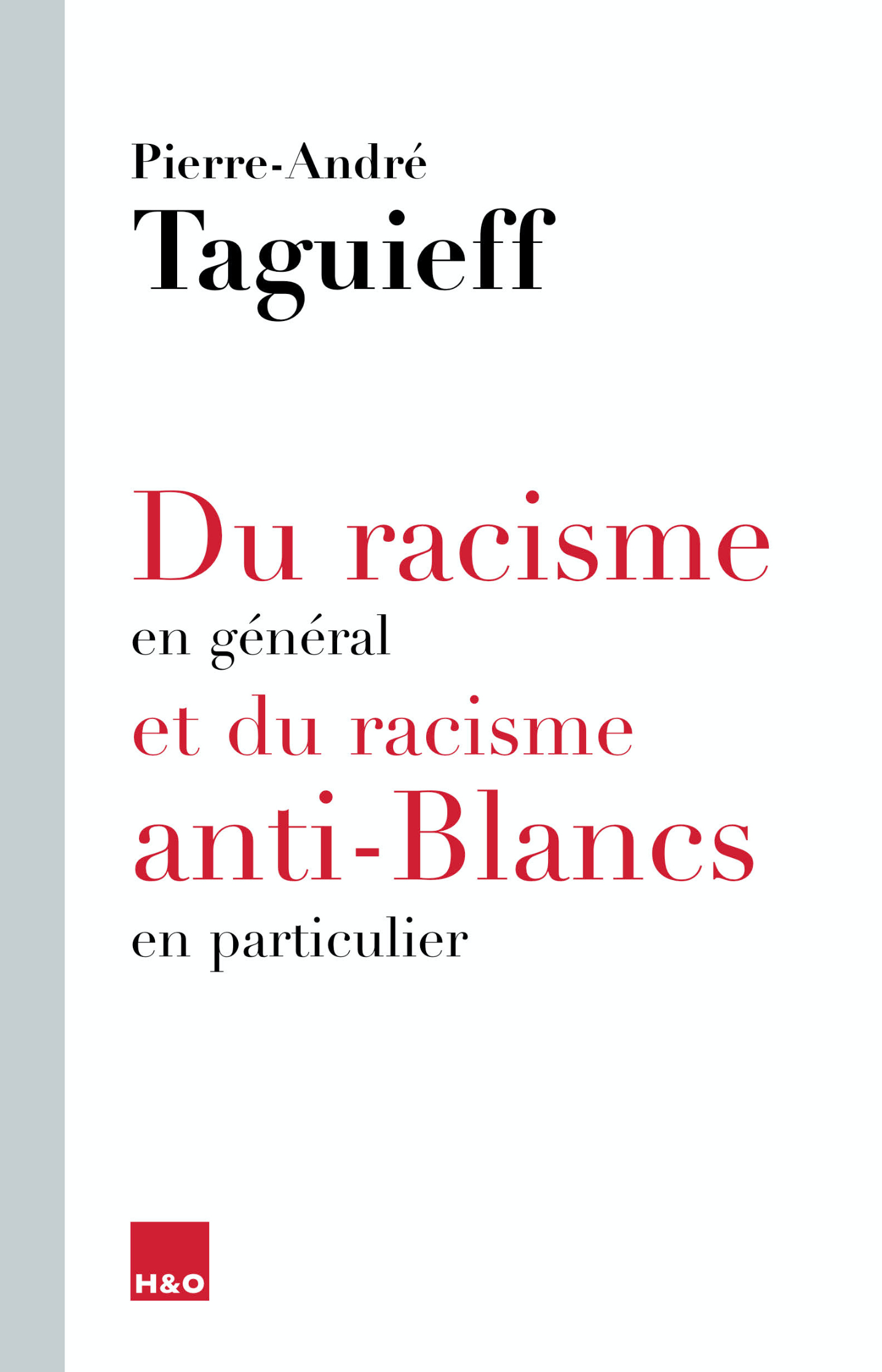 DU RACISME EN GENERAL ET DU RACISME ANTI-BLANCS EN PARTICULIER