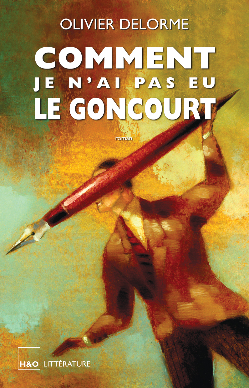 Comment je n'ai pas eu le Goncourt - roman