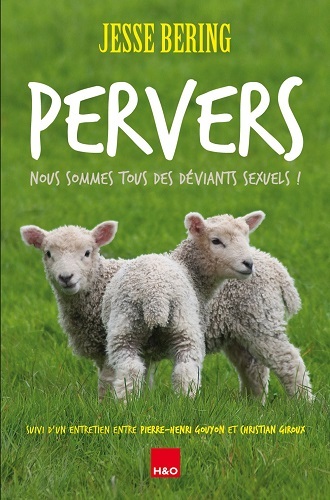 Pervers - nous sommes tous des déviants sexuels !