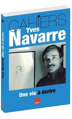 Yves Navarre - une vie à écrire