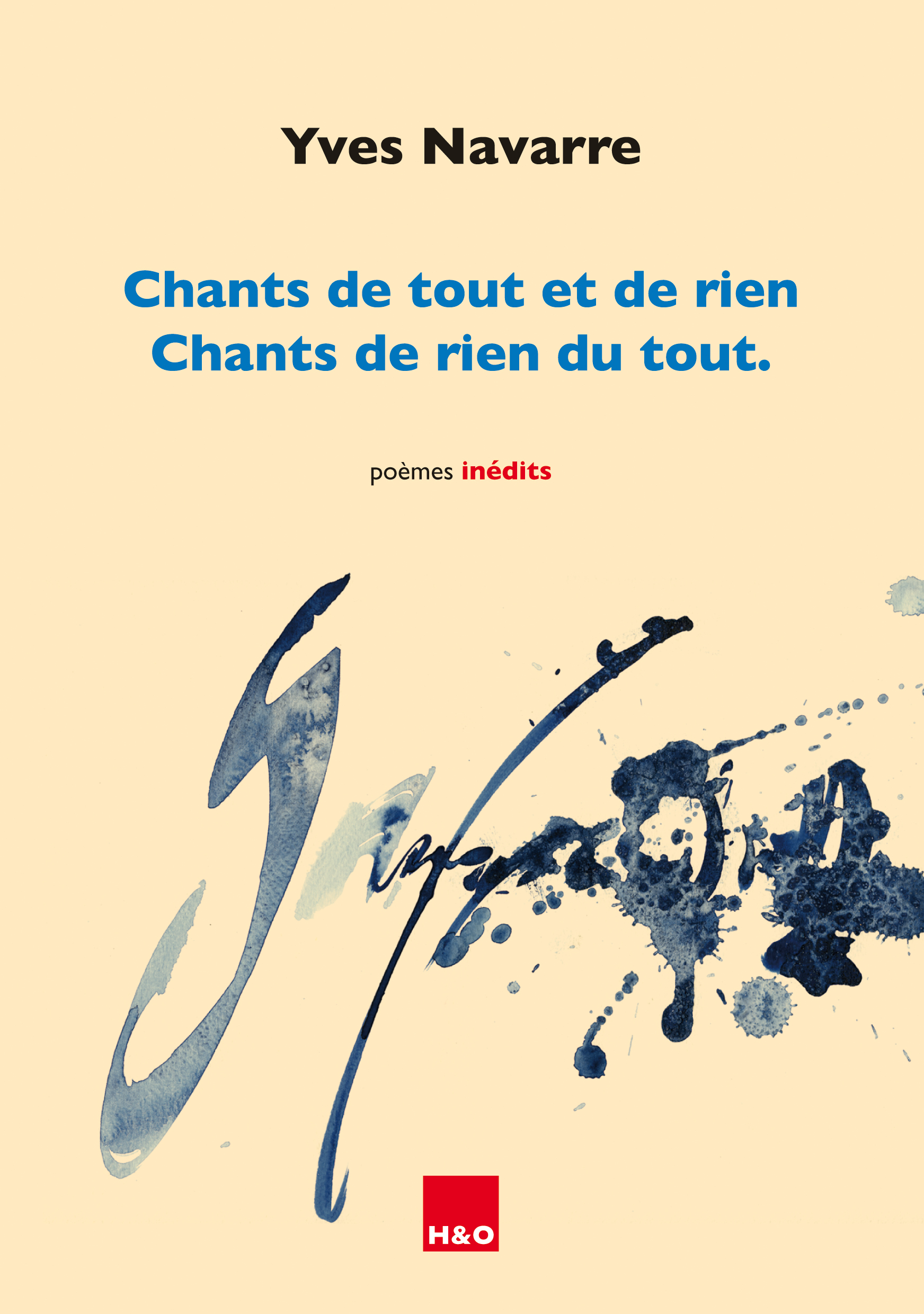 Chants de tout et de rien, chants de rien du tout - poèmes inédits