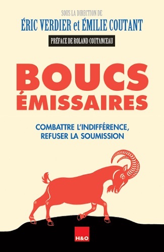 Boucs émissaires - combattre l'indifférence, refuser la soumission