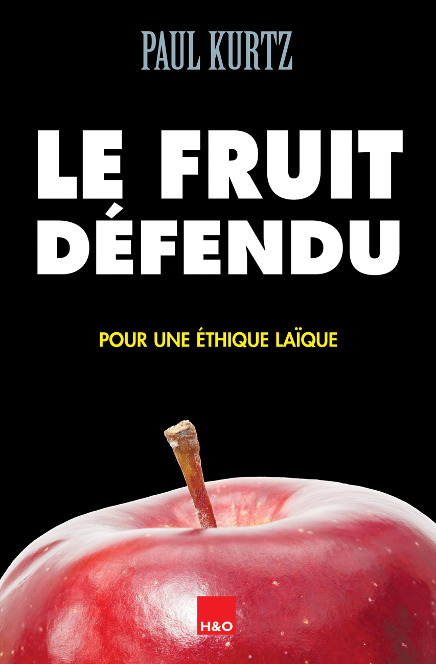Le fruit défendu - pour une éthique laïque