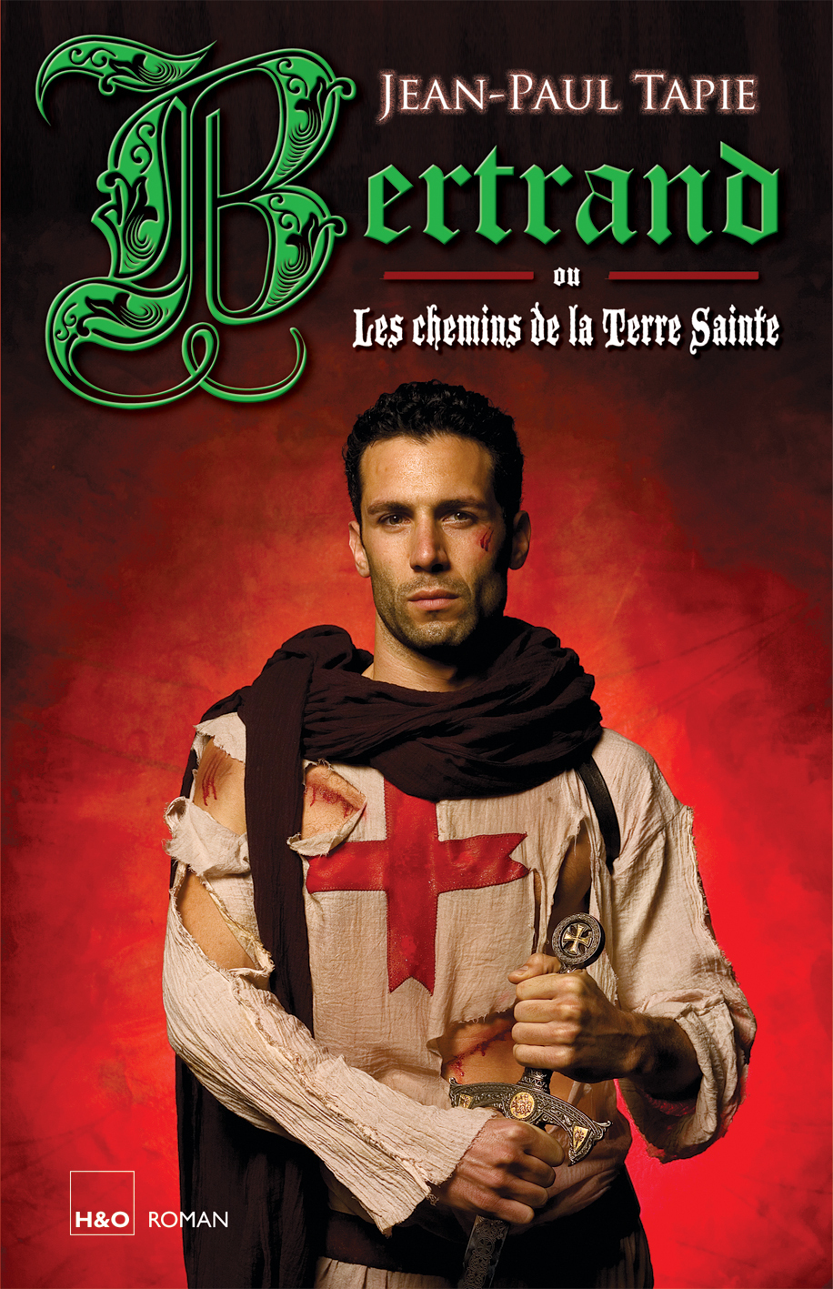 Bertrand ou Les chemins de la Terre sainte - roman