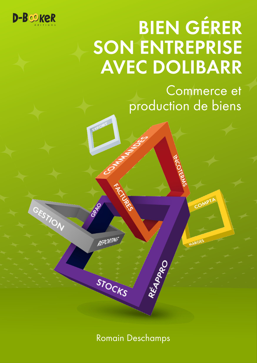Bien gérer son entreprise avec dolibarr (commerce et production de biens)