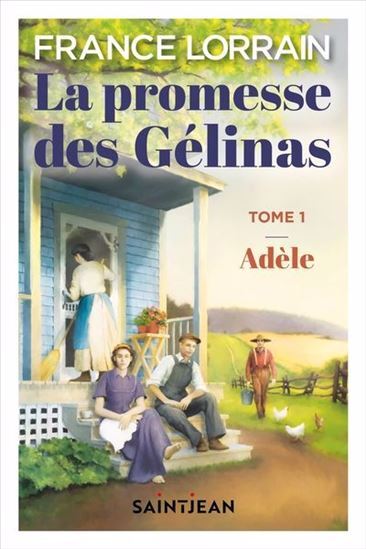 LA PROMESSE DES GELINAS T 01 ADELE
