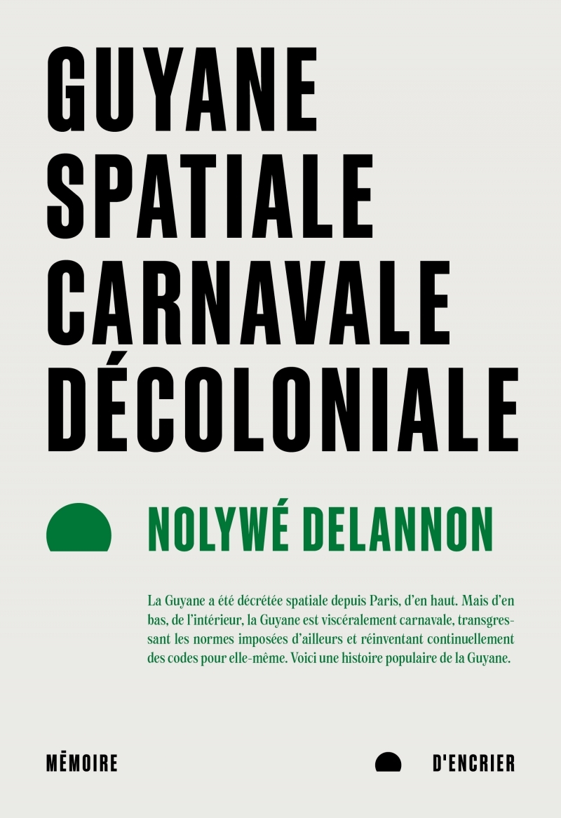 Guyane spatiale, carnavale, décoloniale