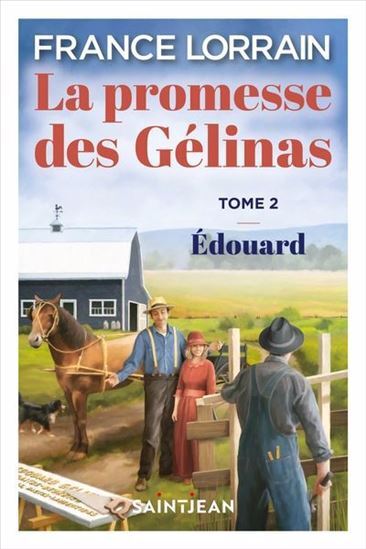 LA PROMESSE DES GELINAS T 02 EDOUARD