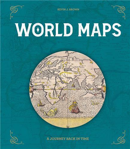 World Maps A Journey Back in Time /anglais