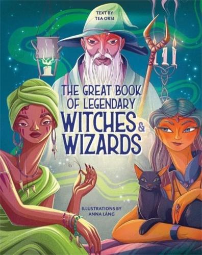 The Great Book of Legendary Witches and Wizards /anglais