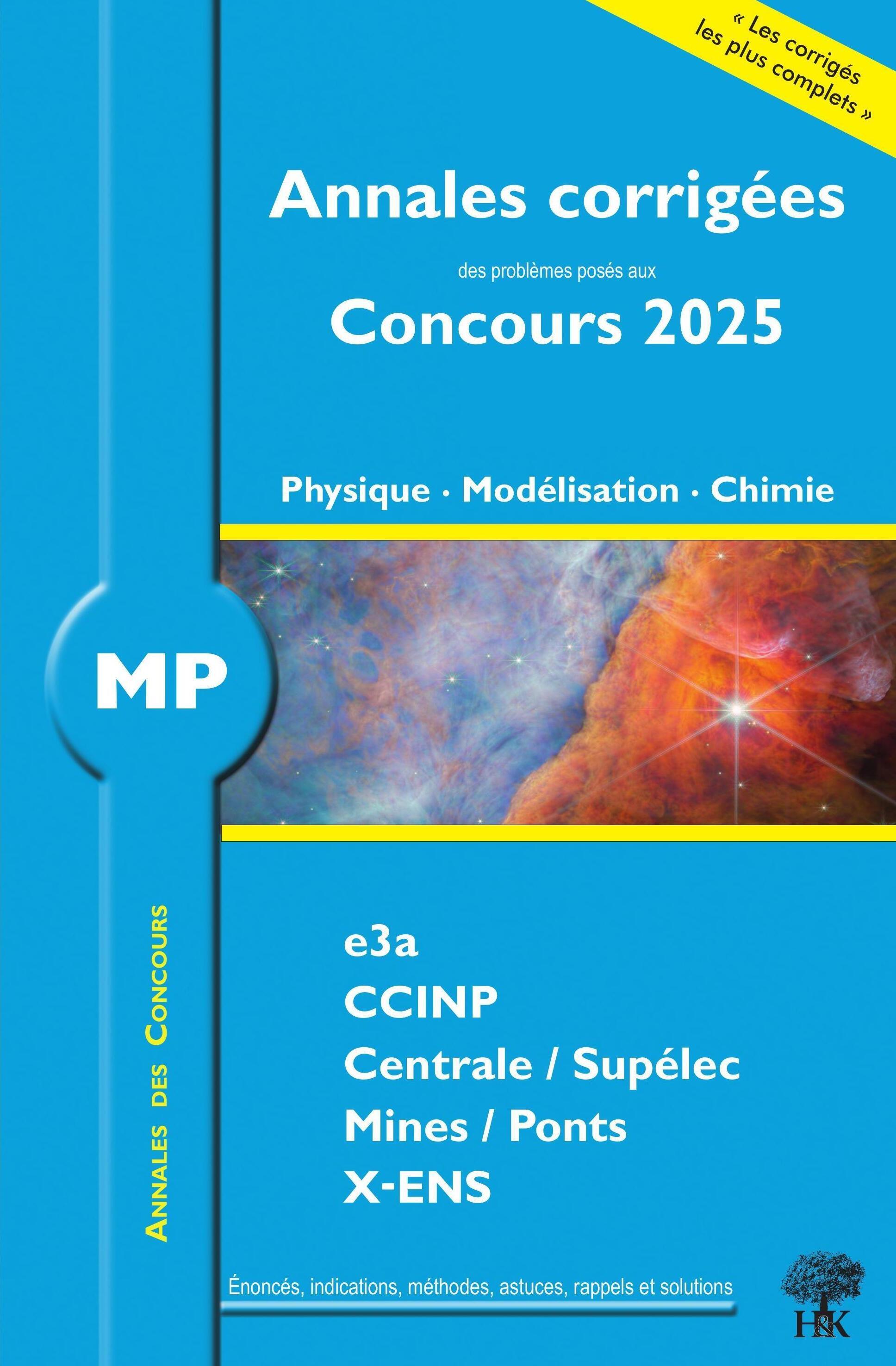 Annales corrigées des problèmes posés aux concours 2025 – MP Physique, Modélisation et Chimie