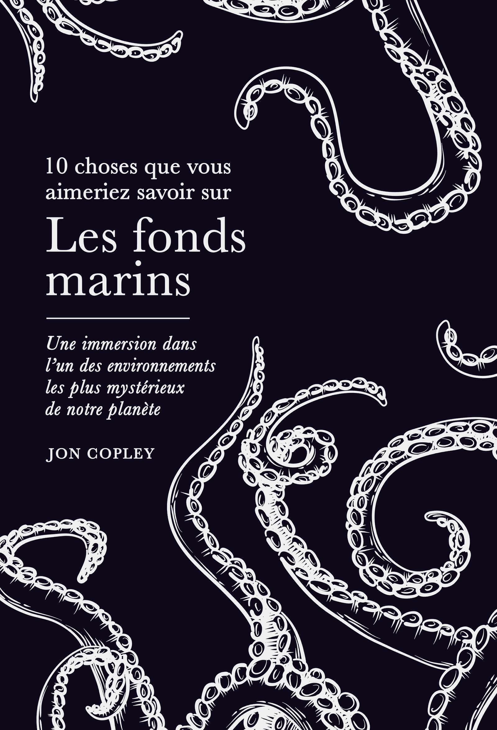10 Choses que vous aimeriez savoir sur Les fonds marins