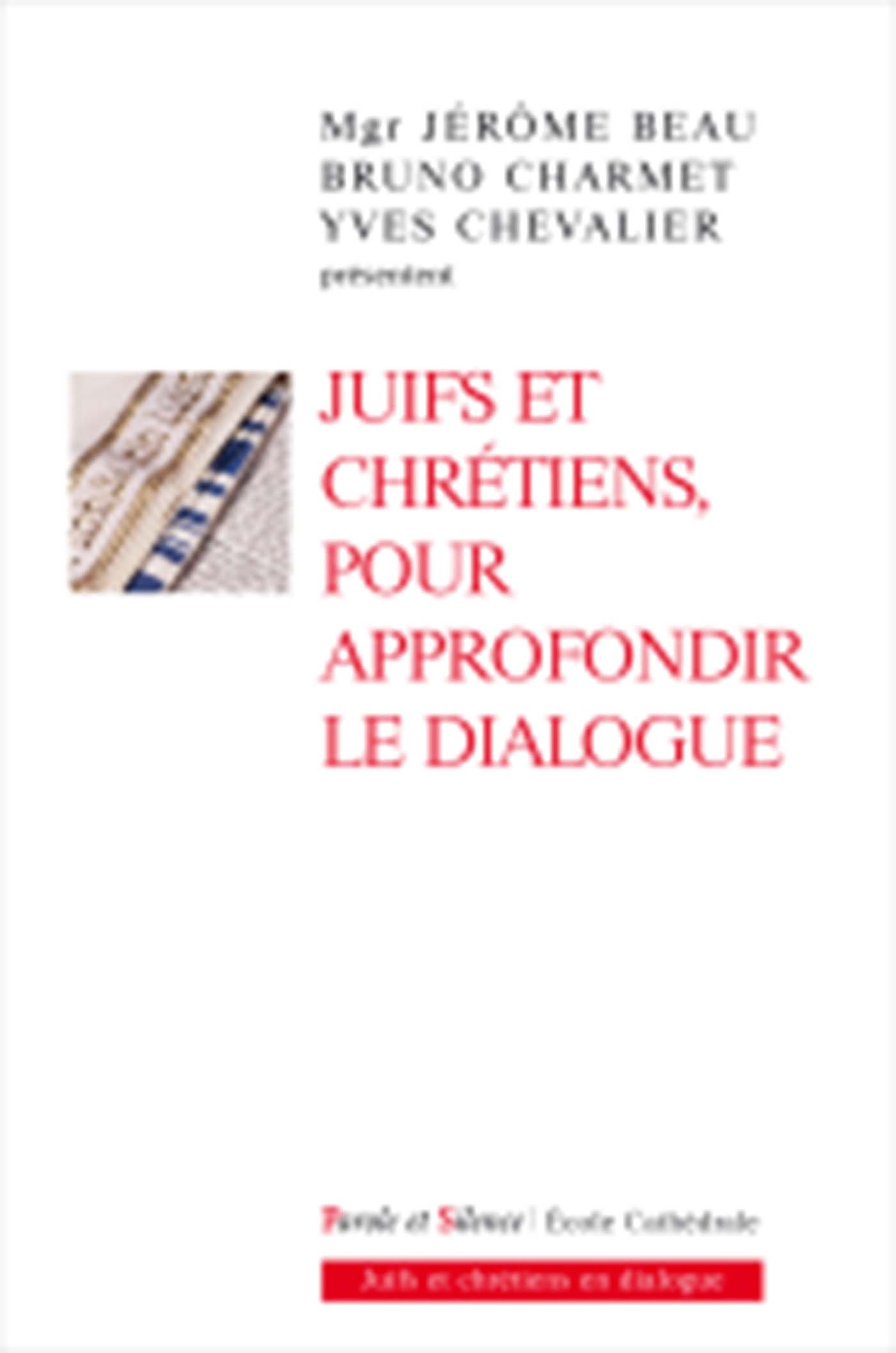 Juifs et chretiens pour approfondir le dialogue