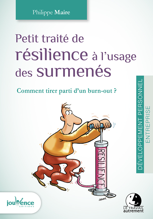 Petit traité de résilience à l'usage des surmenés