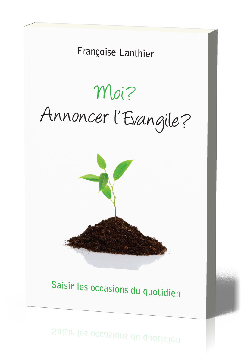 Moi ? Annoncer l'Évangile ?