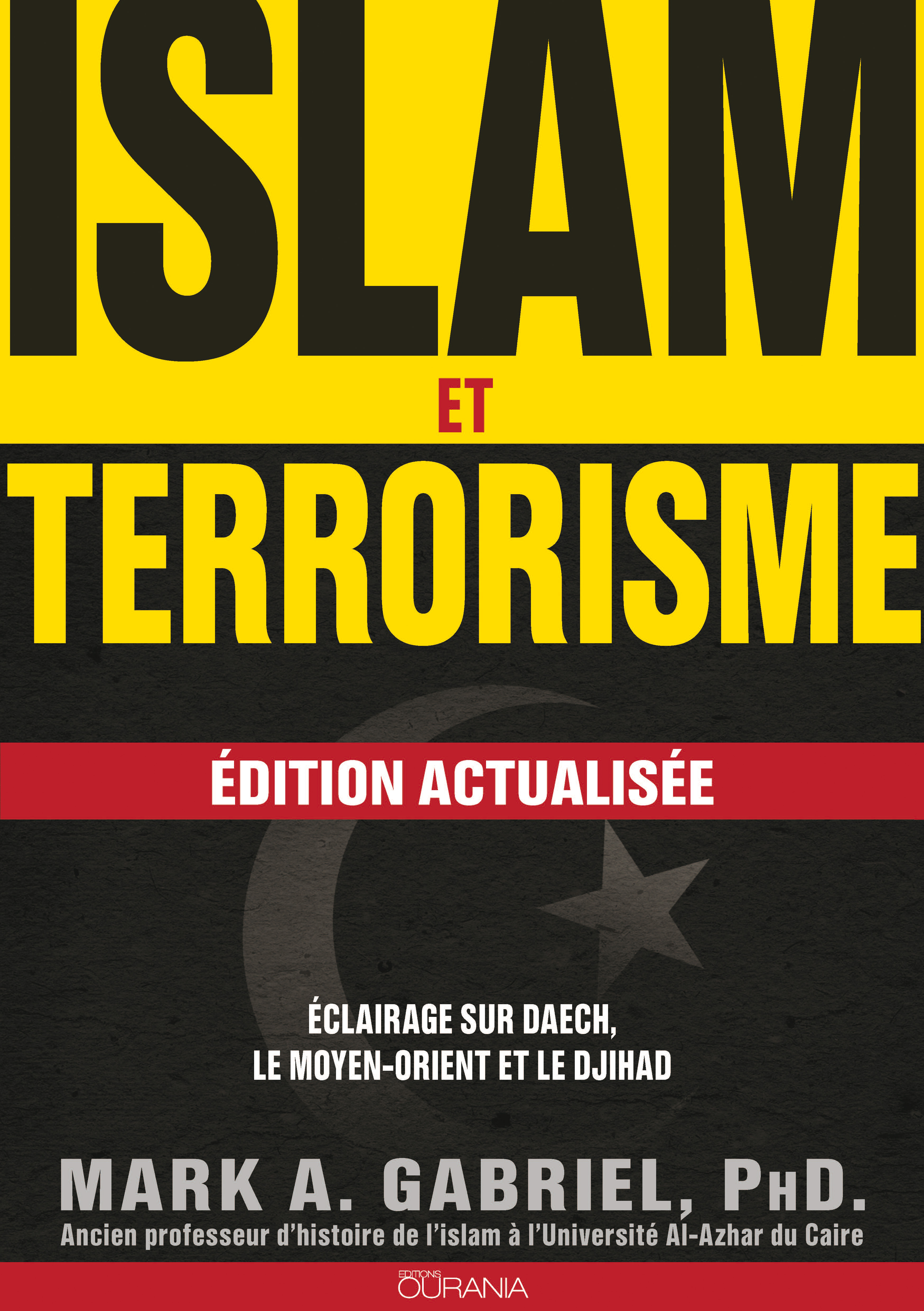 Islam et terrorisme (édition actualisée) : éclairage sur daech, le Moyen-Orient et le djihad