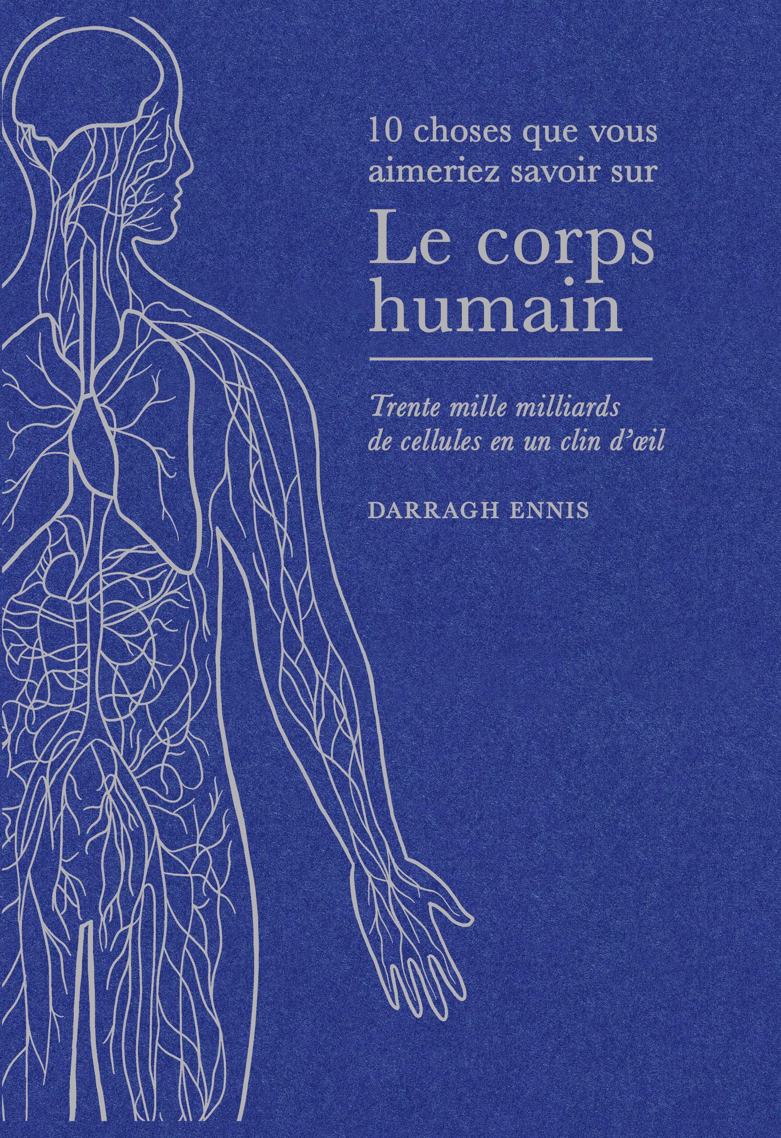 10 choses que vous aimeriez savoir sur le corps humain