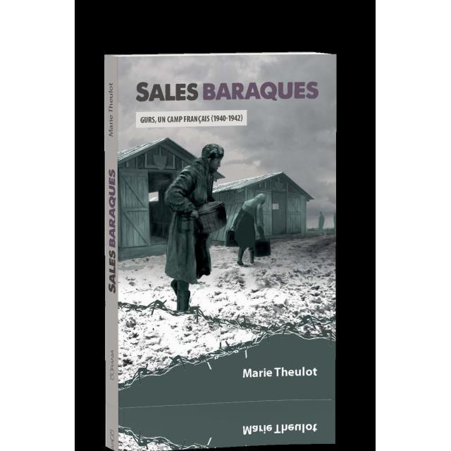 Sales baraques - Gurs un camp français (1940-1942)