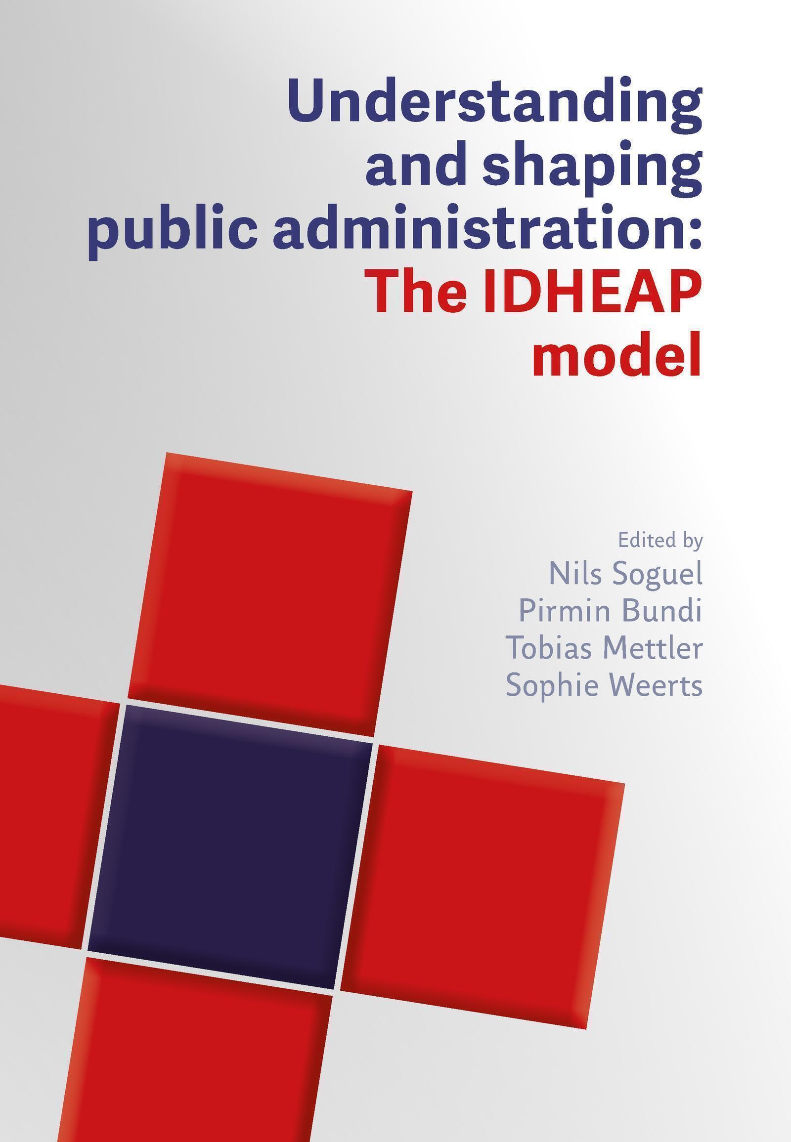 Understanding and Shaping Public Administration: The IDHEAP Model