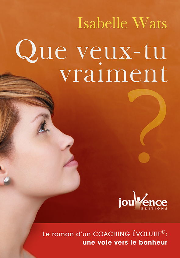 Que veux-tu vraiment ?