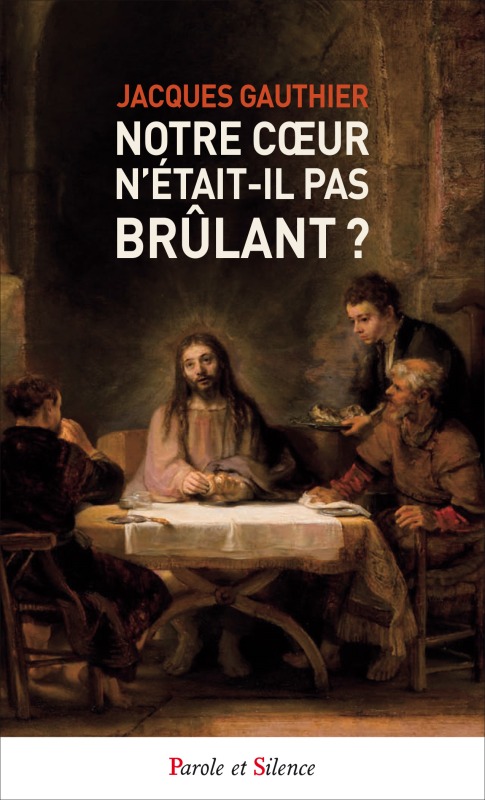 Notre coeur n'était-il pas brûlant ?