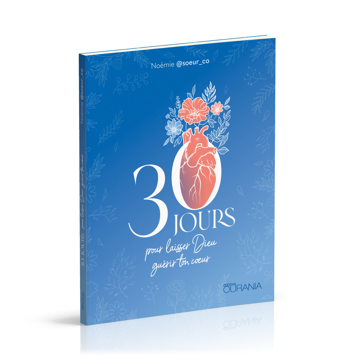 30 jours pour laisser Dieu guérir ton coeur