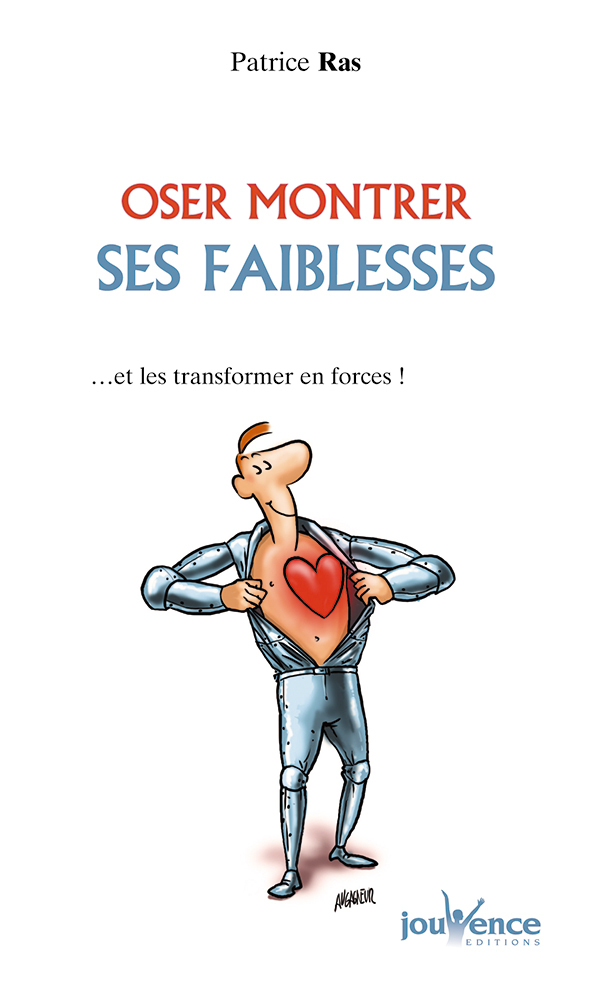 Oser montrer ses faiblesses