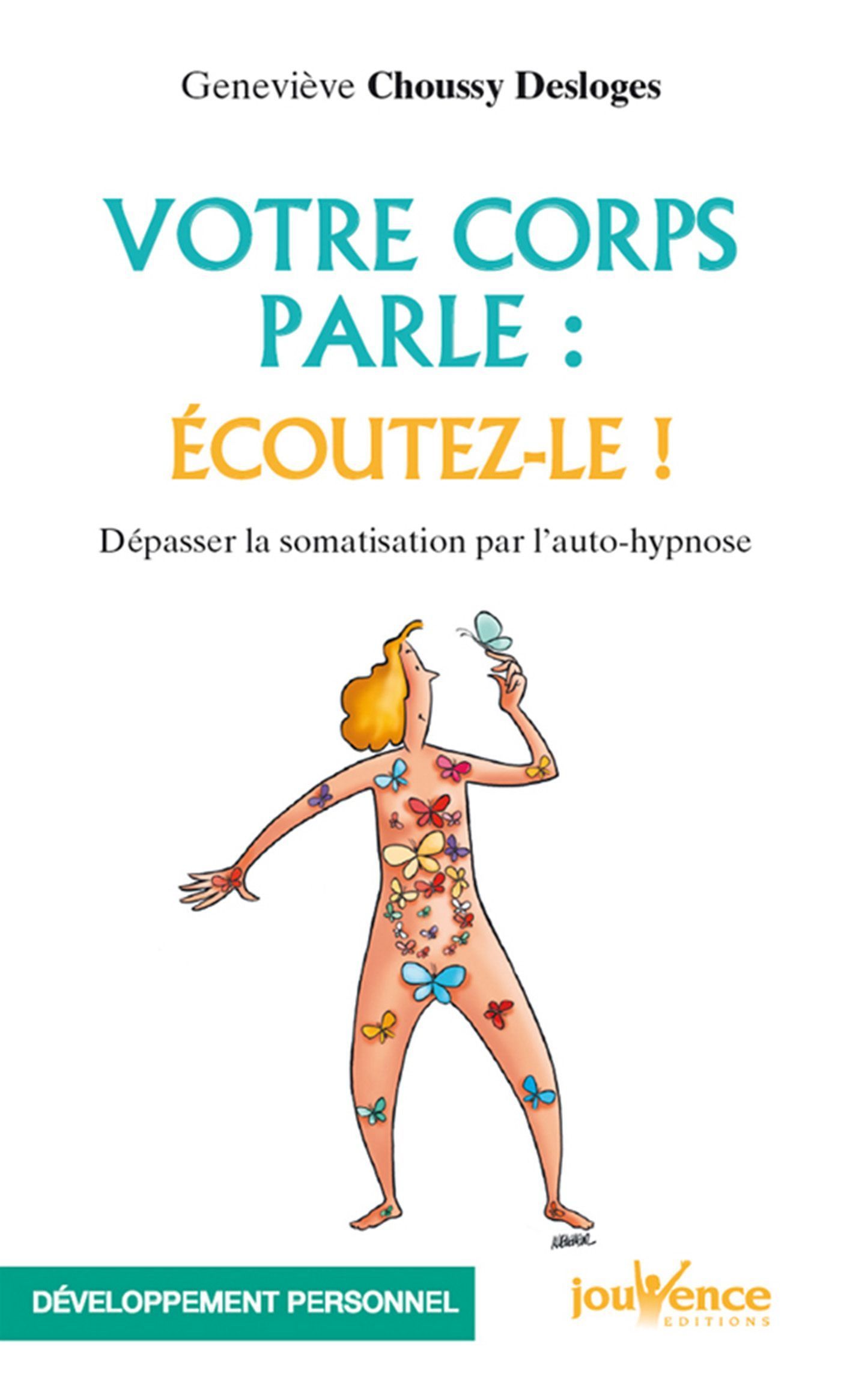 Votre corps parle : Ecoutez-le !