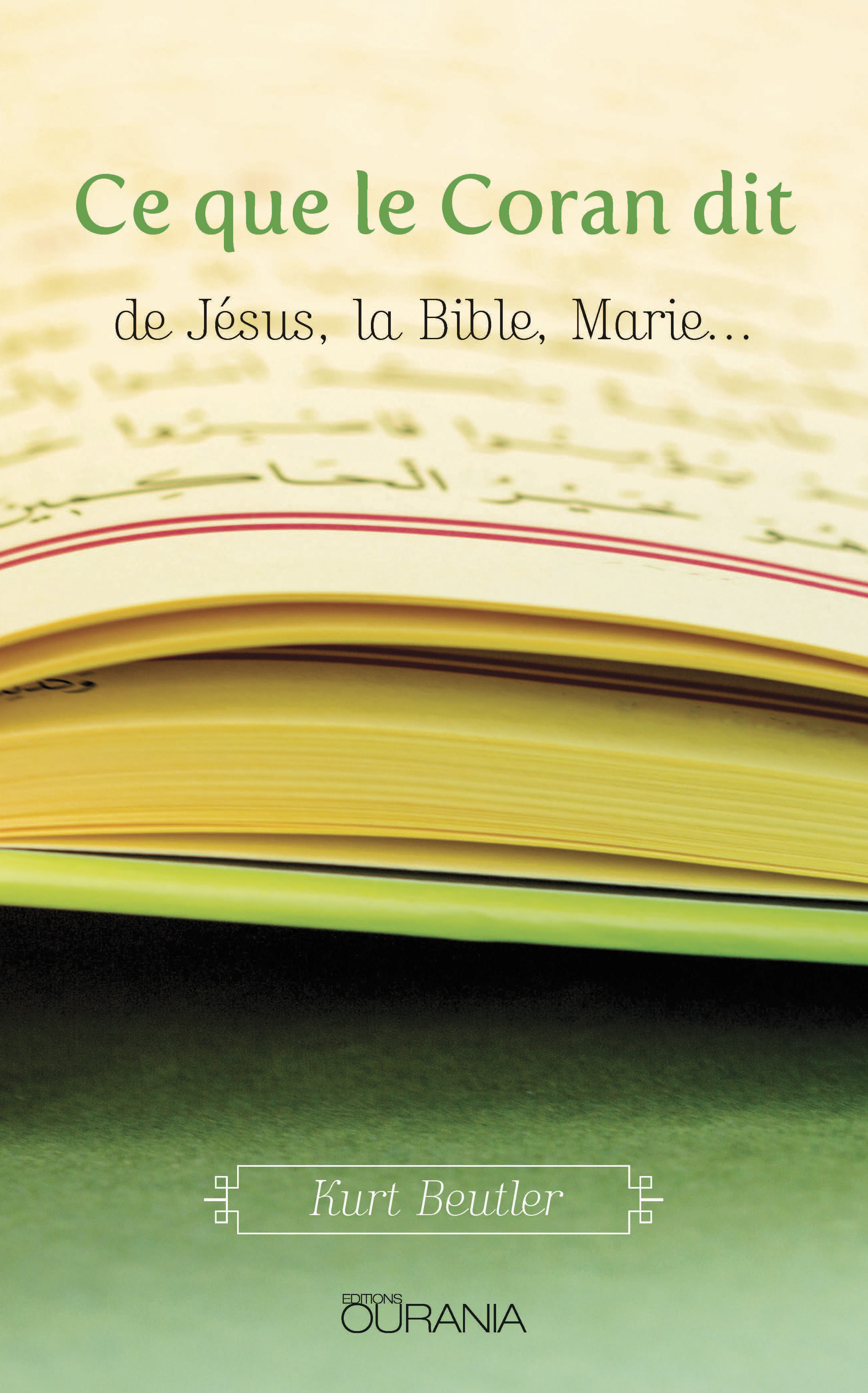Ce que le Coran dit - de Jésus, la Bible, Marie