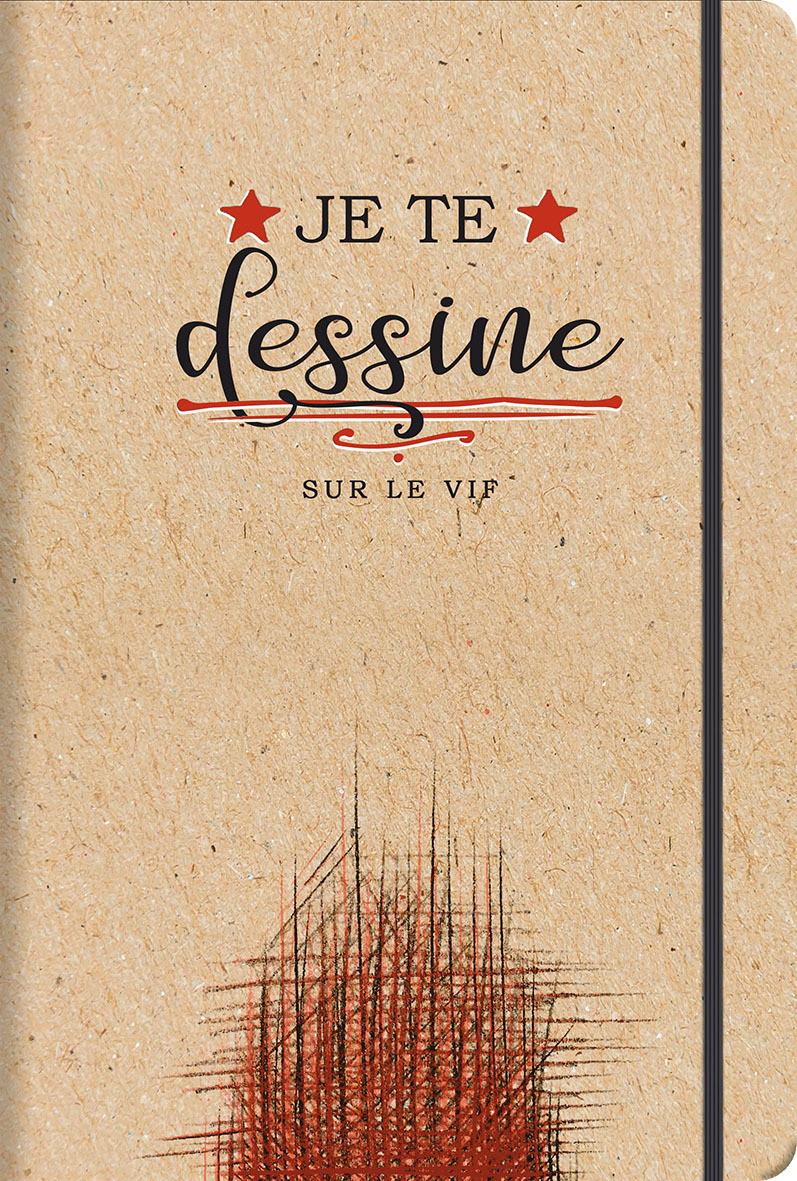 JE TE DESSINE SUR LE VIF - CARNET DE CROQUIS