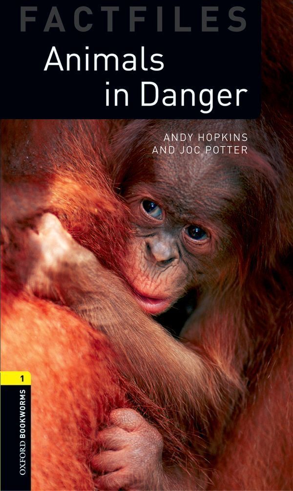 Oxford bookworms library 3e level 1;animals in danger factfile