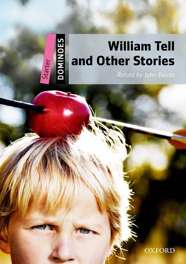 Dominoes 2nd edition starter; william tell and other stories