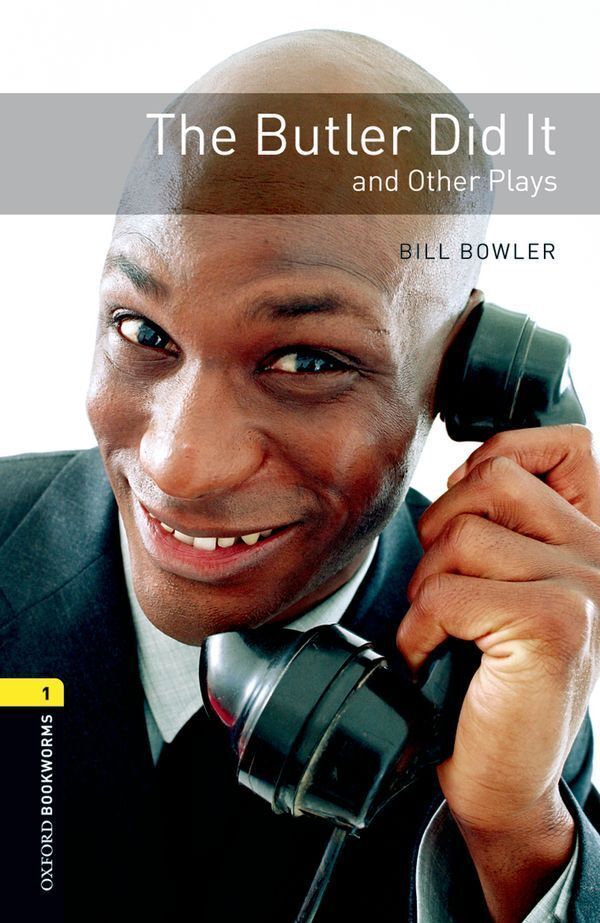 Oxford bookworms library 3e level 1; the butler did it and other plays playscript