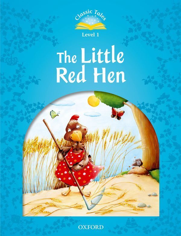 Classic tales second edition 1: the little red hen