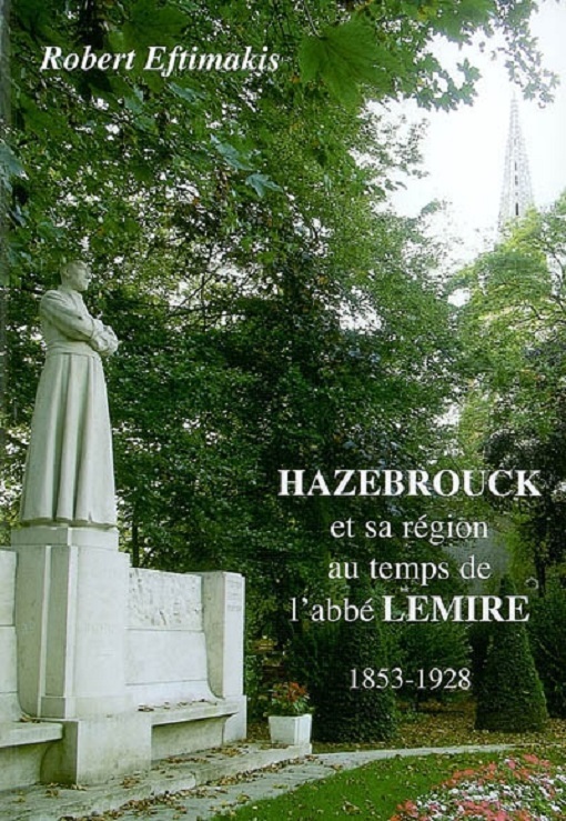 HAZEBROUCK ET SA REGION AU TEMPS DE L'ABBE LEMIRE 1853-1928