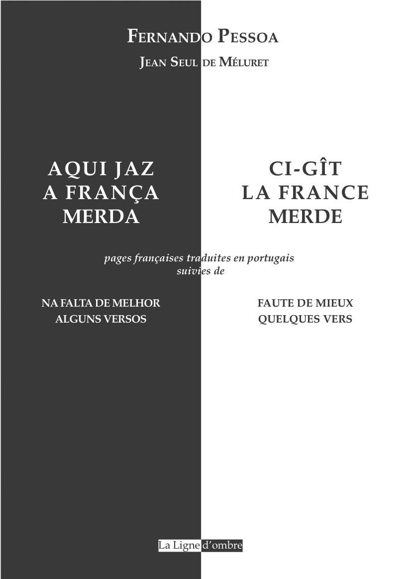 Ci-git la France. Merde, Pages françaises traduites en portugais, suivies de Faute de mieux