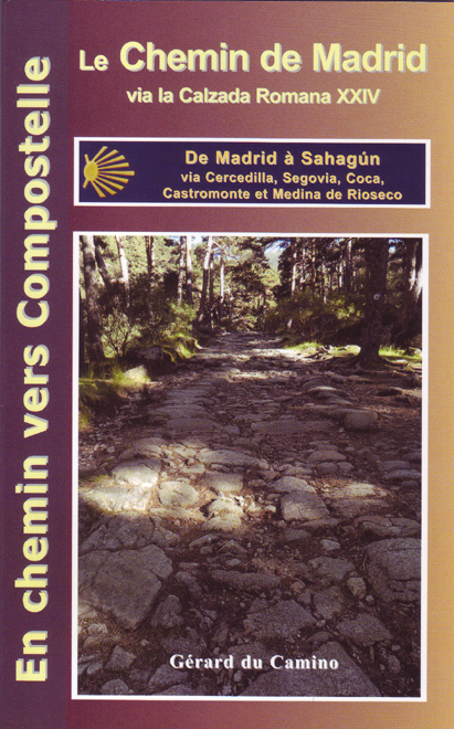 Le chemin de Madrid - en chemin vers Compostelle (Madrid, Segovia, Sahagun).
