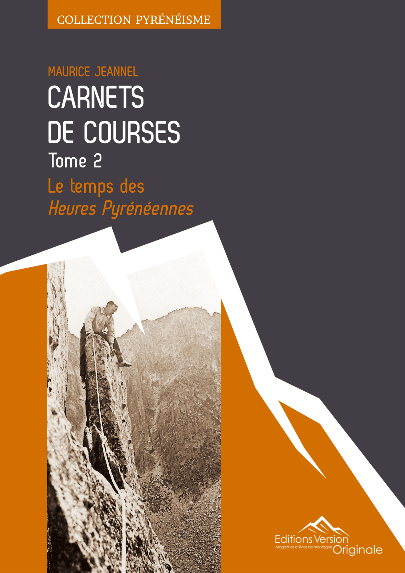 CARNETS DE COURSES TOME 2 LE TEMPS DES HEURES PYRENEENNES