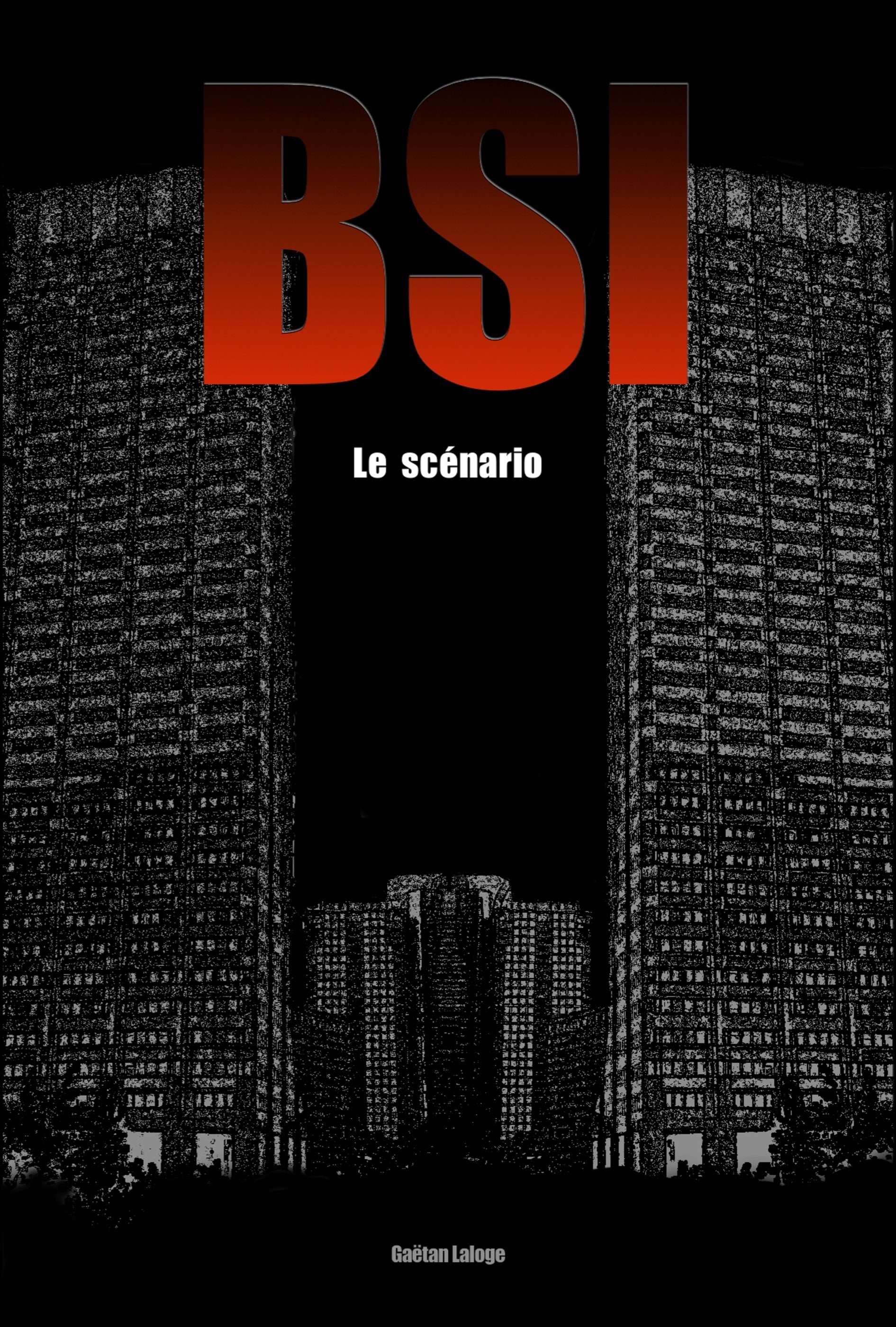 BSI - Le scénario