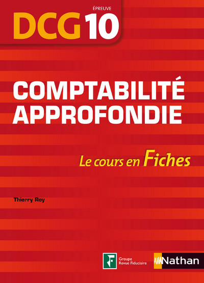 COMPTABILITE APPROFONDIE - EPREUVE 10 DCG LE COURS EN FICHES 2012